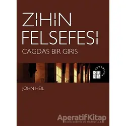 Zihin Felsefesi - Çağdaş Bir Giriş - John Heil - Küre Yayınları