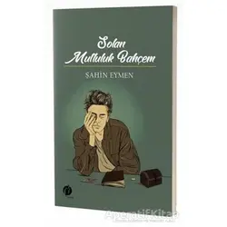 Solan Mutluluk Bahçem - Şahin Eymen - Herdem Kitap