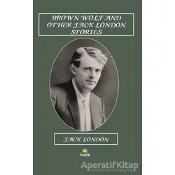Brown Wolf and Other Jack London Stories - Jack London - Tropikal Kitap - Dünya Klasikleri