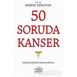 50 Soruda Kanser - Berrin Pehlivan - Nemesis Kitap