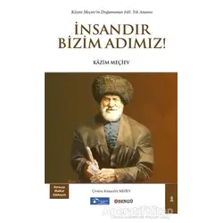 İnsandır Bizim Adımız! - Kazim Meçiev - Bengü Yayınları