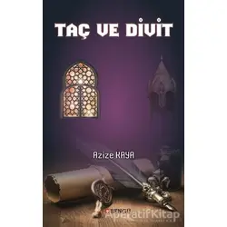 Taç ve Divit - Azize Kaya - Bengü Yayınları