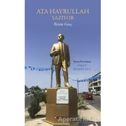 Ata Hayrullah Yazıyor - Erşat Hürmüzlü - Bengü Yayınları