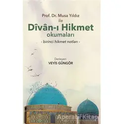 Prof. Dr. Musa Yıldız İle Divan-ı Hikmet Okumaları - Veyis Güngör - Bengü Yayınları
