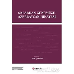 60lardan Günümüze Azerbaycan Hikayesi - Lale Qasımlı - Bengü Yayınları