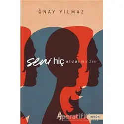 Seni Hiç Aldatmadım - Önay Yılmaz - A7 Kitap