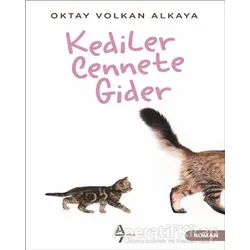 Kediler Cennete Gider - Oktay Volkan Alkaya - A7 Kitap