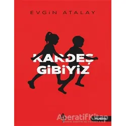 Kardeş Gibiyiz - Evgin Atalay - A7 Kitap