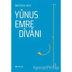 Yunus Emre Divanı - Mustafa Tatcı - H Yayınları