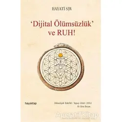 Dijital Ölümsüzlük ve Ruh - Hayati Sır - Hayykitap