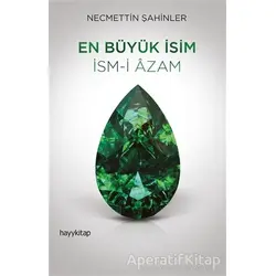 En Büyük İsim - Necmettin Şahinler - Hayykitap