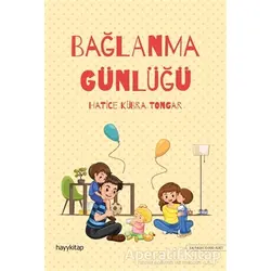 Bağlanma Günlüğü - Hatice Kübra Tongar - Hayykitap