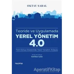 Teoride ve Uygulamada Yerel Yönetim 4.0 - Oktay Saral - Hayykitap