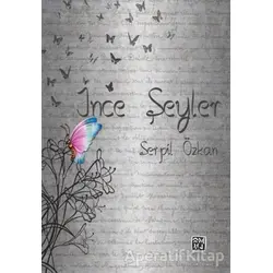 İnce Şeyler - Serpil Özkan - Kutlu Yayınevi