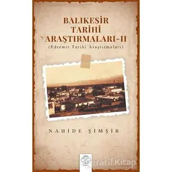 Balıkesir Tarihi Araştırmaları 2 - Nahide Şimşir - Post Yayınevi