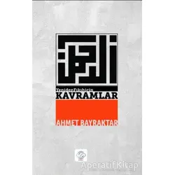 Yeniden Fıkıh İçin Kavramlar - Ahmet Bayraktar - Post Yayınevi