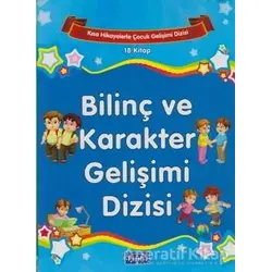 Kısa Hikayelerle Çocuk Gelişimi - Bilinç ve Karakter Gelişimi Dizisi (18 Kitap)