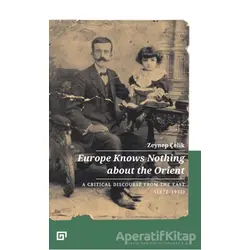 Europe Knows Nothing About The Orient - Zeynep Çelik - Koç Üniversitesi Yayınları