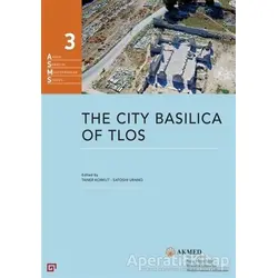 The City Basilica Of Tlos - Taner Korkut - Koç Üniversitesi Yayınları