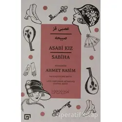 Asabi Kız Sabiha - Ahmet Rasim - Koç Üniversitesi Yayınları