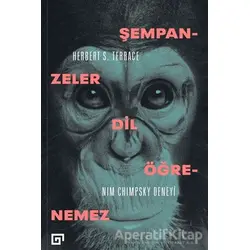 Şempanzeler Dil Öğrenemez: Nim Chimpsky Deneyi - Herbert S. Terrace - Koç Üniversitesi Yayınları