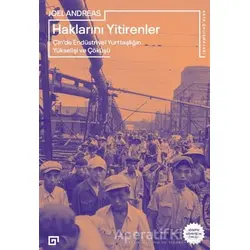Haklarını Yitirenler Çin’de Endüstriyel Yurttaşlığın Yükselişi ve Çöküşü