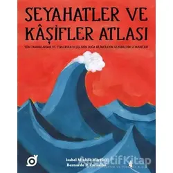 Seyahatler ve Kaşifler Atlası - Isabel Minhos Martins - Koç Üniversitesi Yayınları