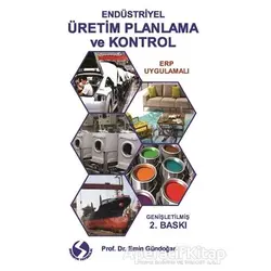 Endüstriyel Üretim Planlama ve Kontrol - Emin Gündoğar - Sakarya Yayıncılık