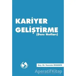 Kariyer Geliştirme (Ders Notları) - Yasemin Özdemir - Sakarya Yayıncılık