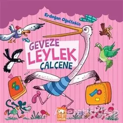 Geveze Leylek Çalçene - Erdoğan Oğultekin - Eksik Parça Yayınları