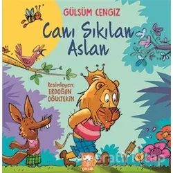 Canı Sıkılan Aslan - Gülsüm Cengiz - Eksik Parça Yayınları