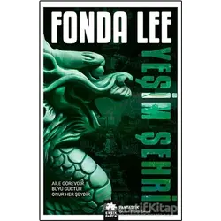Yeşim Şehri - Yeşil Kemik Efsanesi (1. Kitap) - Fonda Lee - Eksik Parça Yayınları