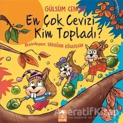 En Çok Cevizi Kim Topladı? - Gülsüm Cengiz - Eksik Parça Yayınları