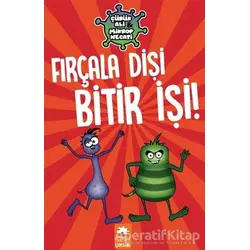 Fırçala Dişi Bitir İşi! - Çürük Ali ve Mikrop Necati - Varol Yaşaroğlu - Eksik Parça Yayınları