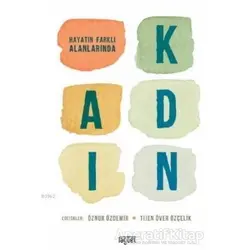 Hayatın Farklı Alanlarında Kadın - Öznur Özdemir - Rağbet Yayınları