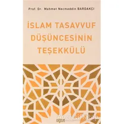 İslam Tasavvuf Düşüncesinin Teşekkülü - Mehmet Necmettin Bardakçı - Rağbet Yayınları