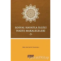 Sosyal Hayatla İlgili Hadis Makaleleri-3 - Saffet Sancaklı - Rağbet Yayınları
