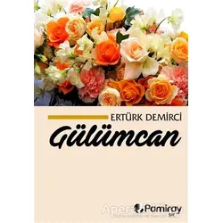 Gülümcan - Ertürk Demirci - Pamiray Yayınları