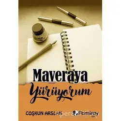 Maveraya Yürüyorum - Coşkun Arslan - Pamiray Yayınları