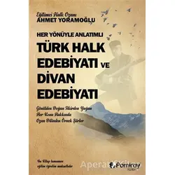 Her Yönüyle Anlatımlı Türk Halk Edebiyatı ve Dİvan Edebiyatı