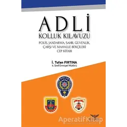 Adli Kolluk Kılavuzu - İ.Tufan Fırtına - Altınordu Yayınları