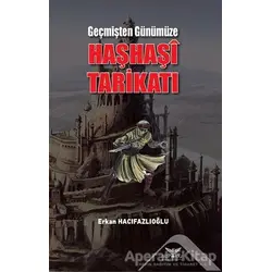 Geçmişten Günümüze Haşhaşi Tarikatı - Erkan Hacıfazlıoğlu - Altınordu Yayınları