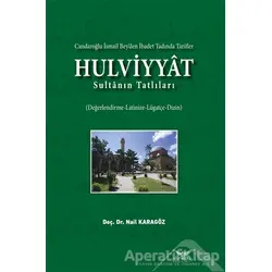 Hulviyyat - Candaroğlu İsmail Bey’den İbadet Tadında Tarifler - Nail Karagöz - Altınordu Yayınları