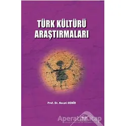 Türk Kültürü Araştırmaları - Necati Demir - Altınordu Yayınları