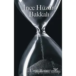 İnce Hüzün Bakkalı - Ümit Rona - Altınordu Yayınları