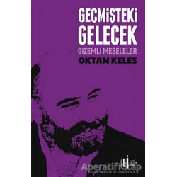 Geçmişteki Gelecek - Oktan Keleş - İlgi Kültür Sanat Yayınları