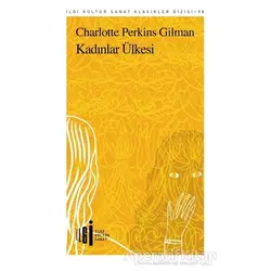 Kadınlar Ülkesi - Charlotte Perkins Gilman - İlgi Kültür Sanat Yayınları