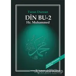 Din Bu 2 Hz. Muhammed - Turan Dursun - Kaynak Yayınları