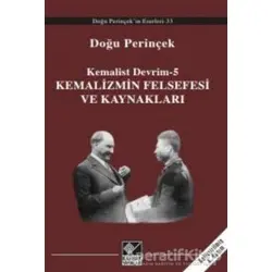 Kemalizmin Felsefesi ve Kaynakları - Doğu Perinçek - Kaynak Yayınları