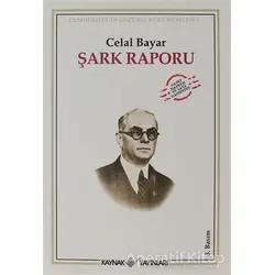 Şark Raporu Cumhuriyet Gözüyle Kürt Meselesi-1 - Celal Bayar - Kaynak Yayınları